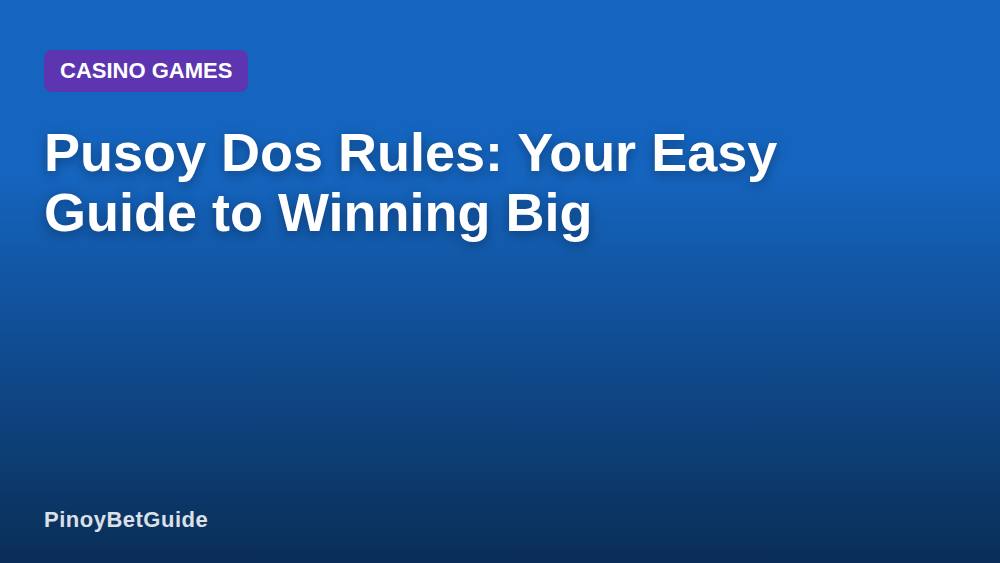 Pusoy Dos Rules: Your Easy Guide to Winning Big